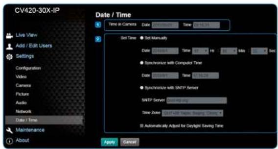 CV420-30X-IP Live View Add / Edit Users Settings Configuration Video Camera Picture Audio Network Date / Time Maintenance About Date / Time 1 Time in Camera Date Duration Time 06:16:31 2 Set Time ● Set Manually Date 07:08:01 Time 17.7 Hz Max 20.5 ● Synchronize with Computer Time Date 07:09:11 Time 07:16:28 ● Synchronize with SNTP Server SNTP Server Default saving Time Zone Start & Start Support Swing Chng - ■ Automatically Adjust for Daylight Saving Time Apply Cancel
