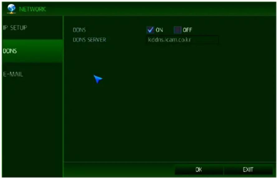 NETWORK IP SETUP DDNS E-MAIL DDNS ON OFF DDNS SERVER kddns.icam.co.kr OK EXIT