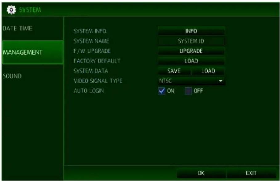 SYSTEM DATE TIME MANAGEMENT SOUND SYSTEM INFO. SYSTEM NAME F/W UPGRADE FACTORY DEFAULT SYSTEM DATA VIDEO SIGNAL TYPE AUTO LOGIN INFO SYSTEM ID UPGRADE LOAD SAVE LOAD NTSC ✓ ON OFF OK EXIT