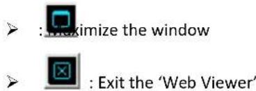 : Maximize the window : Exit the 'Web Viewer'