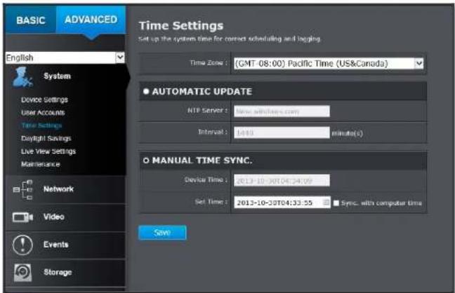 BASIC ADVANCED English System Device Settings User Accounts Time Settings Daylight Savings Live View Settings Maintenance Network Video Events Storage Time Settings Set up the system time for correct scheduling and logging. Time Zone : {GMT-08:00} Pacific Time (US&Canada) ● AUTOMATIC UPDATE NTP Server : www.wntechs.com Interval : 1410 minute(s) ○ MANUAL TIME SYNC. Device Time : 2013-10-30T04:24:09 Set Time : 2013-10-30T04:33:55 Sync... with computer time Save