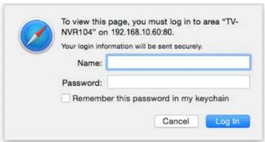 To view this page, you must log in to area "TV-NVR104" on 192.168.10.60:80. Your login information will be sent securely. Name: Password: Remember this password in my keychain Cancel Log In