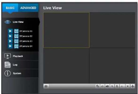 BASIC ADVANCED Live View Live View IPCamera 01 IPCamera 02 IPCamera 03 IPCamera 04 Playback Log System