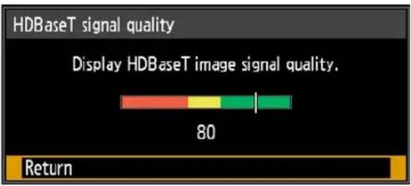 HDBaseT signal quality Display HDBaseT image signal quality. 80 Return
