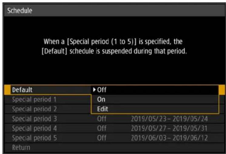 Schedule When a [Special period (1 to 5)] is specified, the [Default] schedule is suspended during that period. Default ► Off Special period 1 On Special period 2 Edit Special period 3 Off 2019/05/23 - 2019/05/24 Special period 4 Off 2019/05/27 - 2019/05/31 Special period 5 Off 2019/06/03 - 2019/06/12 Return