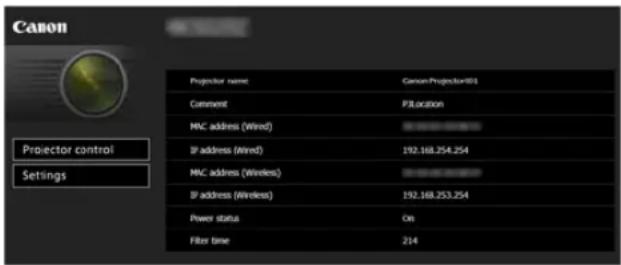 Cabon Projector name: Canon-Projector163 Comment P3 location MILC address (Wired) IP address (Wired) 192.168.254.254 MILC address (Wireless) IP address (Wireless) 192.168.253.254 Power status On Fiber time 214