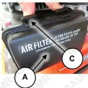 AIR FILTER SEE MANUAL FOR CLEAN FILTER EVERY 40 HOURS OF 100 CE A C