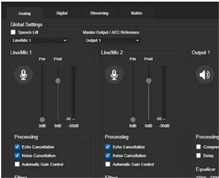 Analog Digital Streaming Matrix Global Settings Speech Lift Master Output / AEC Reference Line/Mic 1 Output 1 Line/Mic 1 Pre Post 0dB 0dB -50 - -50dB Line/Mic 2 Pre Post 0dB 0dB -50 - -50dB Output 1 Processing ✓ Echo Cancellation ✓ Noise Cancellation ■ Automatic Gain Control Filters Processing ✓ Echo Cancellation ✓ Noise Cancellation ■ Automatic Gain Control Filters Processing ■ Compress ■ Delay Equalizer 10Hz 330Hz