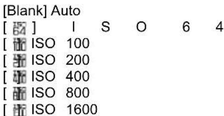 [Blank] Auto [ ] I S O 6 4 [ ISO 100 [ ISO 200 [ ISO 400 [ ISO 800 [ ISO 1600