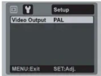 Setup Video Output PAL MENU:Exit SET:Adj.
