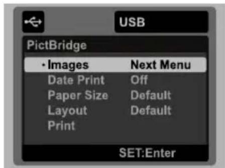 USB PictBridge • Images Next Menu Date Print Off Paper Size Default Layout Default Print SET:Enter