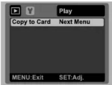 Play Copy to Card Next Menu MENU:Exit SET:Adj.