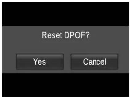 Reset DPOF? Yes Cancel