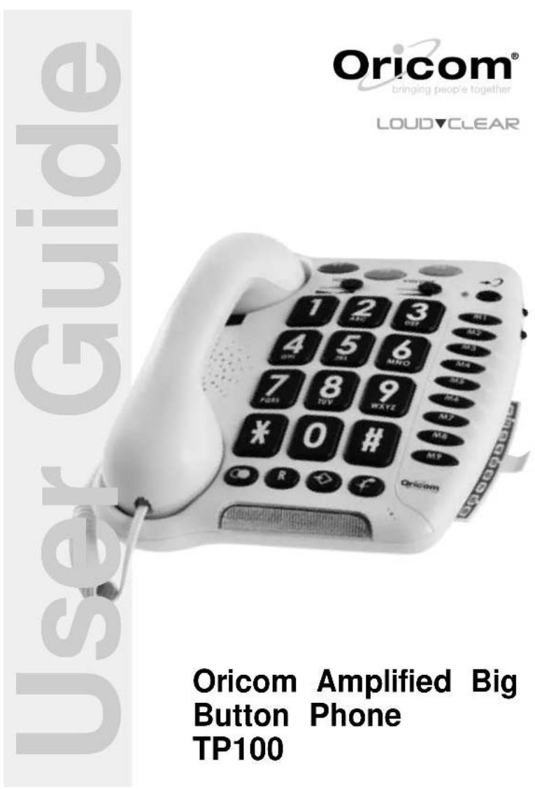 User Guide Oricom® bringing people together LOUD▼CLEAR Oricom Amplified Big Button Phone TP100