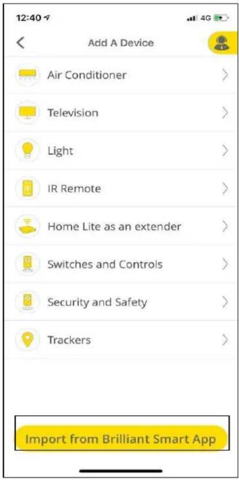 12:40 Add A Device Air Conditioner > Television > Light > IR Remote > Home Lite as an extender > Switches and Controls > Security and Safety > Trackers > Import from Brilliant Smart App