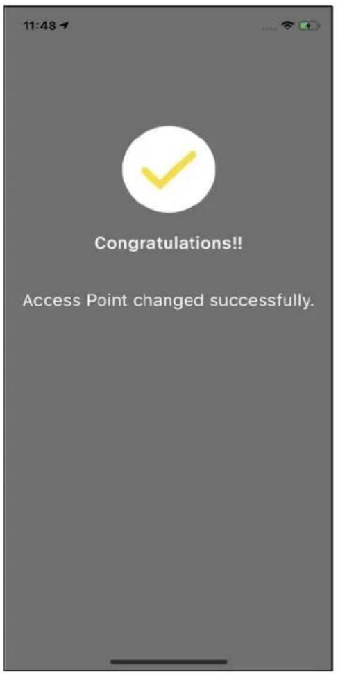 11:48 Congratulations!! Access Point changed successfully.
