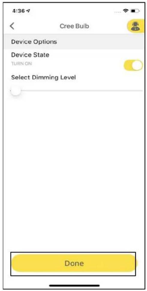 4:36 Cree Bulb Device Options Device State TURN ON Select Dimming Level Done
