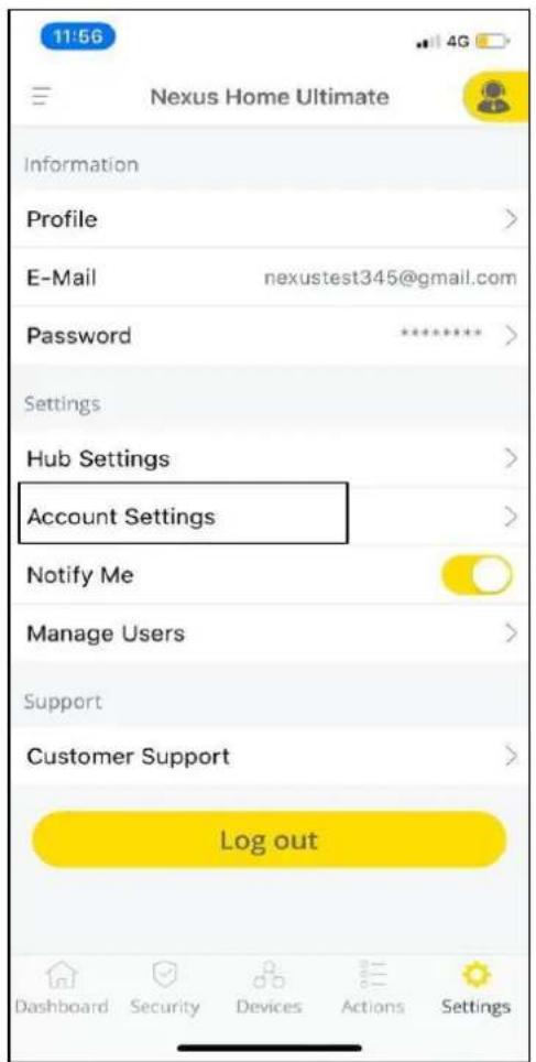 11:56 Nexus Home Ultimate Information Profile > E-Mail nexustest345@gmail.com Password ****** Settings Hub Settings > Account Settings > Notify Me Manage Users > Support Customer Support > Log out Dashboard Security Devices Actions Settings