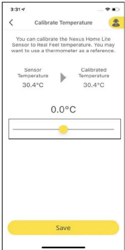 3:31 Calibrate Temperature You can calibrate the Nexus Home Lite Sensor to Real Feel temperature. You may want to use a thermometer as a reference. Sensor Temperature 30.4°C Calibrated Temperature 30.4°C 0.0°C Save