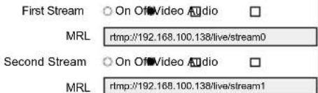 First Stream On Of Video Audio MRL rtmp://192.168.100.138/live/stream0 Second Stream On Of Video Audio MRL rtmp://192.168.100.138/live/stream1