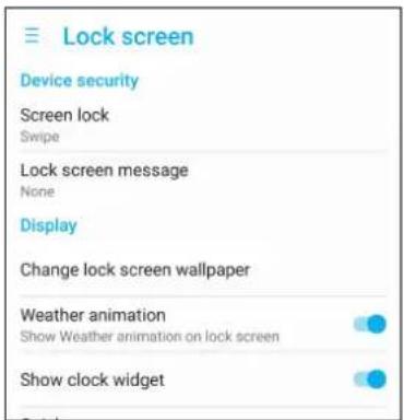 ≡ Lock screen Device security Screen lock Swipe Lock screen message None Display Change lock screen wallpaper Weather animation Show Weather animation on lock screen Show clock widget