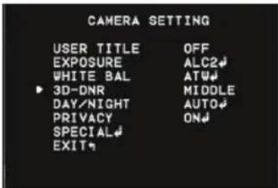 CAMERA SETTING USER TITLE OFF EXPOSURE ALC2# WHITE BAL AT# 3D-DNR MIDDLE DAY/NIGHT AUTO# PRIVACY ON# SPECIAL# EXIT#