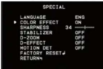 SPECIAL LANGUAGE ENG COLOR EFFECT ON SHARPNESS 34 STABILIZER OFF D-ZOOM OFF D-EFFECT OFF MOTION DET OFF FACTORY RESET RETURN