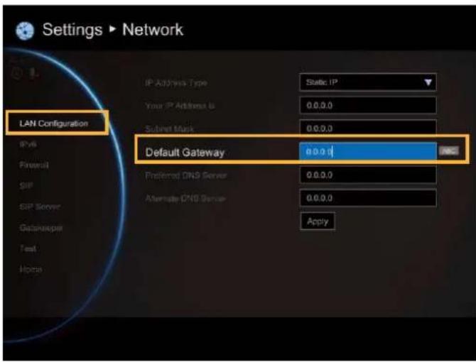 Settings ▶ Network LAN Configuration IP Address Type Static IP Your IP Address to 0.0.0.0 Socket Mask 0.0.0.0 Default Gateway 80.0.0 Preferred DNS Server 0.0.0.0 Alternate DNS Server 0.0.0.0 Apply