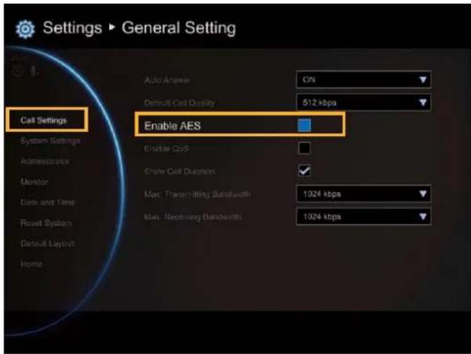 Settings ▶ General Setting Call Settings System Settings Administrator Monitor Date and Time Reset System Default Layout Home Auto Answer ON Default Call Quality 512 kbps Enable AES Enable Ccs9 Show Call Duration Max: Transchilling Bandwidth 1024 kbps Max: Receiving Bandwidth 1024 kbps