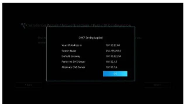 DHCP Setting Applied Your IP Address is 10.100.92.84 Subnet Mask 255.255.255.0 Default Gateway 10.100.92.294 Preferred DNS Server 10.100.1.5 Alternate DNS Server 10.100.1.6 OK
