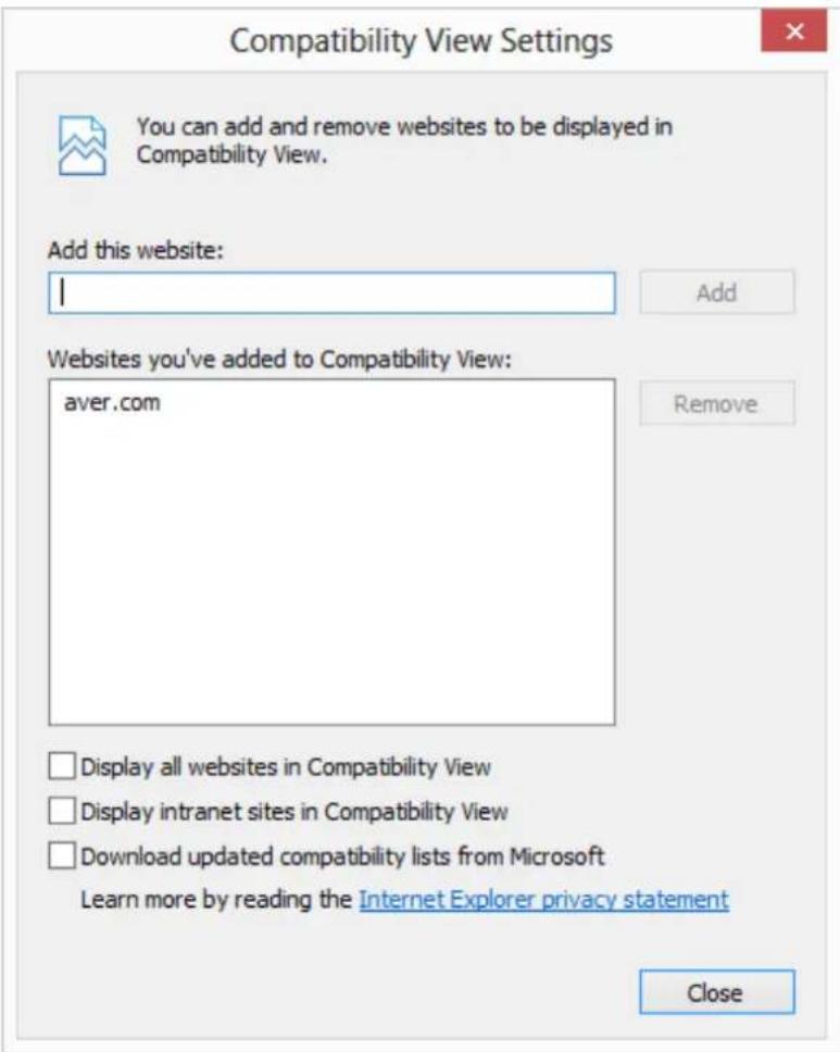 Compatibility View Settings You can add and remove websites to be displayed in Compatibility View. Add this website: I Add Websites you've added to Compatibility View: aver.com Remove Display all websites in Compatibility View Display intranet sites in Compatibility View Download updated compatibility lists from Microsoft Learn more by reading the Internet Explorer privacy statement Close