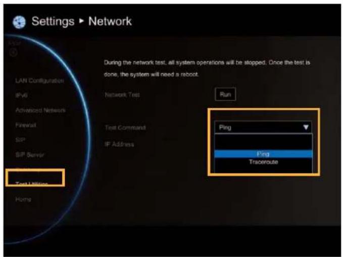 Settings ▶ Network LAN Configuration IPV6 Advanced Network Firewall SIP SIP Server Test Utility Home During the network test, all system operations will be stopped. Once the test is done, the system will need a reboot. Network Test Run Test Command IF Address Ping Ping TraceRoute