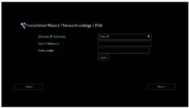 Installation Wizard / Network settings / IPv6 Obtain IP Address Your IP Address is Prefix Length Start IP Apply Back Next