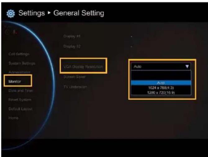 Settings ▶ General Setting Display A1 Display B2 Call Settings System Settings Administration Monitor VGA Display Resolution Screen Saver TV Understand Auto Auto 1024 x 768(4.3) 1280 x 720(16.9)