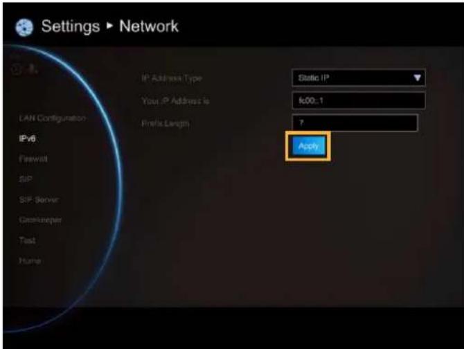 Settings ▶ Network IP Address Type Static IP 500:1 You IP Address is Prefix Length 7 Apply LAN Configuration IPv6 Firewall SIP SIP-Server Geekeeper Test Home