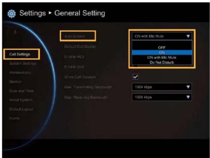 Settings ▶ General Setting Call Settings Auto Answer Default Call Quality Enable AEP Enable OneS Show Call Duration Max. Transmitting Bandwidth Max. Recovery Bandwidth ON with Mio Mute OFF ON ON with Mio Mute Do Not Disturb 1024 kbps 1024 kbps