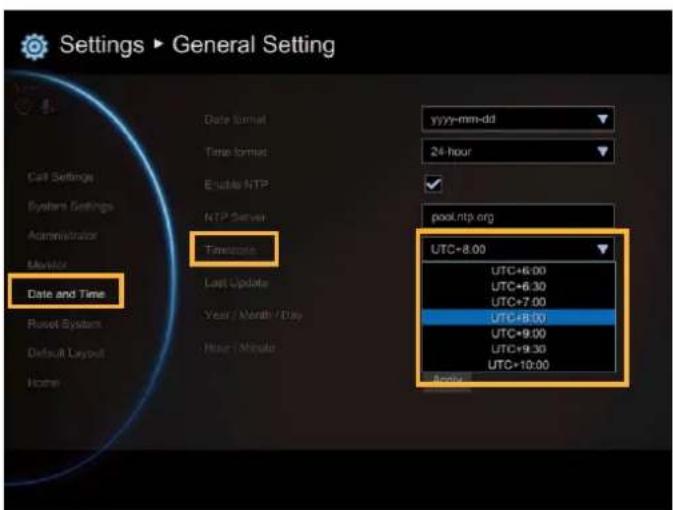 Settings ▶ General Setting Date format yyyy-mm-dd 24-hour Call Settings System Settings Administrator Monitor Date and Time Tawstone pool.ntp.org UTC+8.00 UTC+6.00 UTC+6.30 UTC+7.00 UTC+8.00 UTC+9.00 UTC+9.30 UTC+10.00 Apply