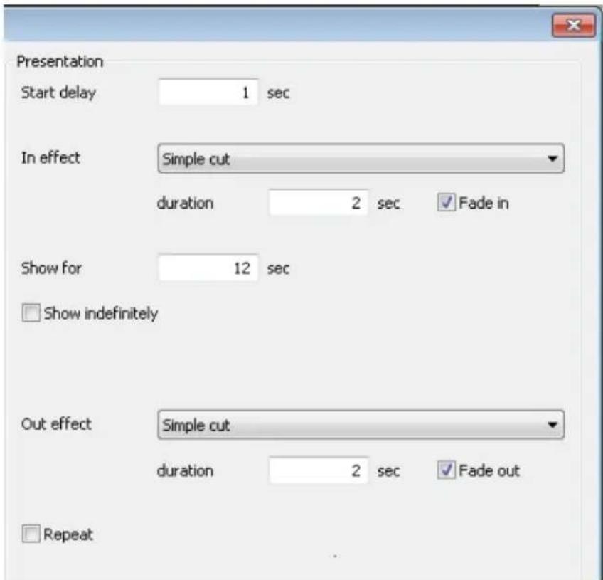Presentation Start delay 1 sec In effect Simple cut duration 2 sec Fade in Show for 12 sec □ Show indefinitely Out effect Simple cut duration 2 sec Fade out □ Repeat