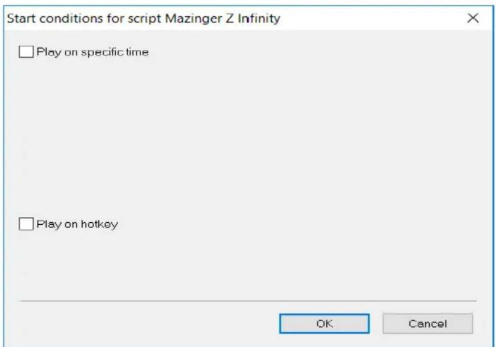 Start conditions for script Mazinger Z Infinity □ Play on specific time □ Play on hotkey OK Cancel
