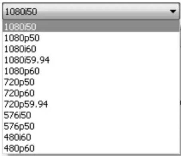 1080i50 1080i50 1080p50 1080i60 1080i59.94 1080p60 720p50 720p60 720p59.94 576i50 576p50 480i60 480p60