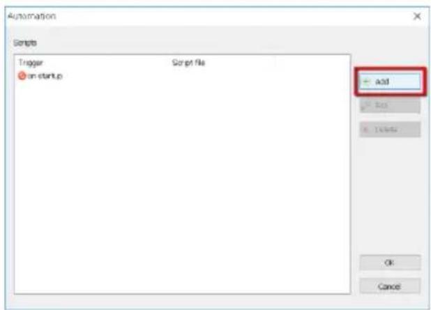 Automation Scripts Trigger Script file on startup add OK Cancel