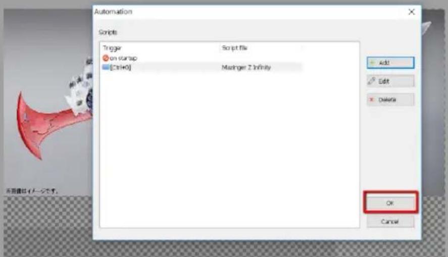 Automation Scripts Trigger on startup [Ctrl+0] Script file Maxinger Z Infinity Add Edit Delete OK Cancel