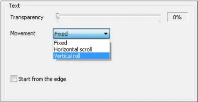 Text Transparency 0% Movement Fixed Fixed Horizontal scroll Vertical roll Start from the edge