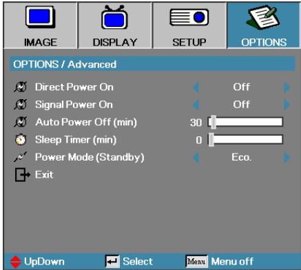 IMAGE DISPLAY SETUP OPTIONS OPTIONS / Advanced Direct Power On Signal Power On Auto Power Off (min) Sleep Timer (min) Power Mode (Standby) Exit Off Off 30 0 Eco. UpDown Select Menu off
