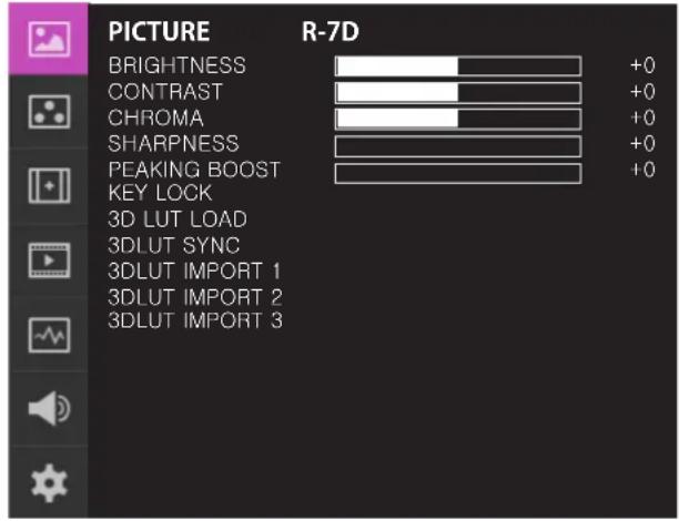 PICTURE BRIGHTNESS CONTRAST CHROMA SHARPNESS PEAKING BOOST KEY LOCK 3D LUT LOAD 3DLUT SYNC 3DLUT IMPORT 1 3DLUT IMPORT 2 3DLUT IMPORT 3 R-7D +0 +0 +0 +0 +0