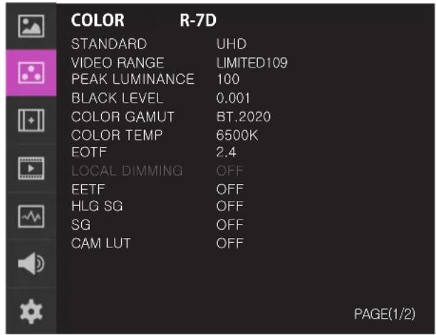 COLOR R-7D STANDARD UHD VIDEO RANGE LIMITED109 PEAK LUMINANCE 100 BLACK LEVEL 0.001 COLOR GAMUT BT.2020 COLOR TEMP 6500K EOTF 2.4 LOCAL DIMMING OFF EETF OFF HLG SG OFF SG OFF CAM LUT OFF PAGE(1/2)