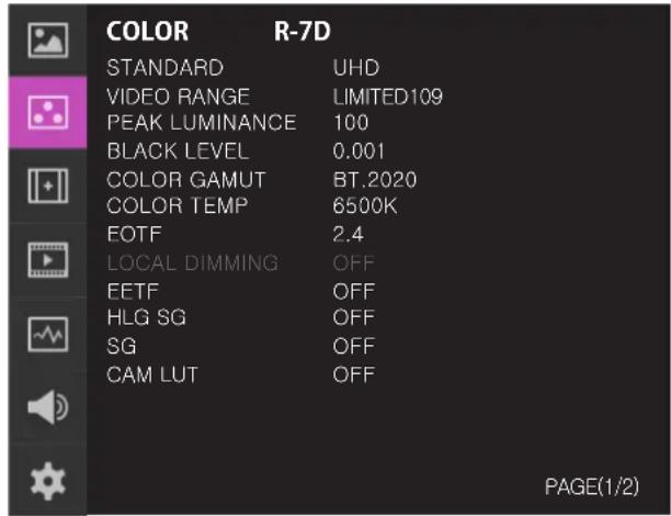 COLOR R-7D STANDARD UHD VIDEO RANGE LIMITED109 PEAK LUMINANCE 100 BLACK LEVEL 0.001 COLOR GAMUT BT.2020 COLOR TEMP 6500K EOTF 2.4 LOCAL DIMMING OFF EETF OFF HLG SG OFF SG OFF CAM LUT OFF PAGE(1/2)