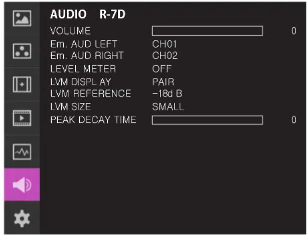 AUDIO R-7D VOLUME 0 Em. AUD LEFT CH01 Em. AUD RIGHT CH02 LEVEL METER OFF LVM DISPLAY PAIR LVM REFERENCE -18d B LVM SIZE SMALL PEAK DECAY TIME 0