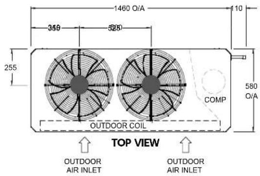 1460 O/A 360 520 110 255 COMP 580 O/A OUTDOOR COIL TOP VIEW OUTDOOR AIR INLET OUTDOOR AIR INLET
