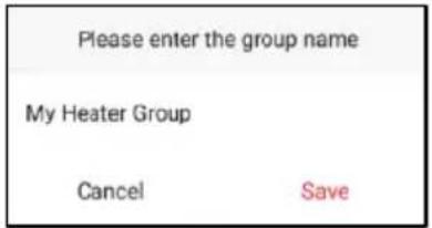 Please enter the group name My Heater Group Cancel Save
